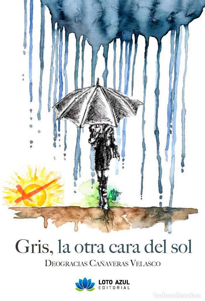 Libros: GRIS LA OTRA CARA DEL SOL - CA&Ntilde;AVERAS VELASCO, DEOGRACIAS