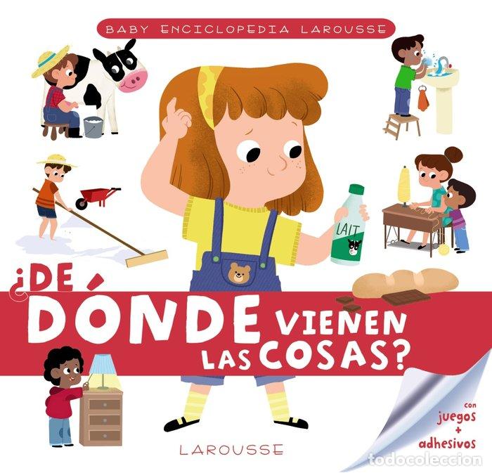 Libros: BABY ENCICLOPEDIA. DE DONDE VIENEN LAS COSAS - LAROUSSE EDITORIAL