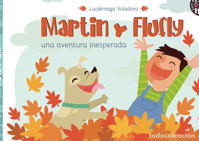 Libri: MARTIN Y FLUFLY UNA AVENTURA INESPERADA - VOLADORA, LUCIERNAGA