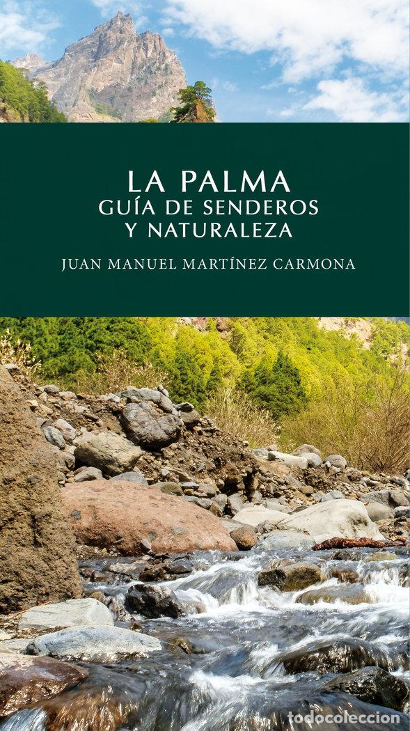 Libri: LA PALMA GUIA DE SENDEROS Y NATURALEZA - MARTINEZ CARMONA, JUAN MANUEL
