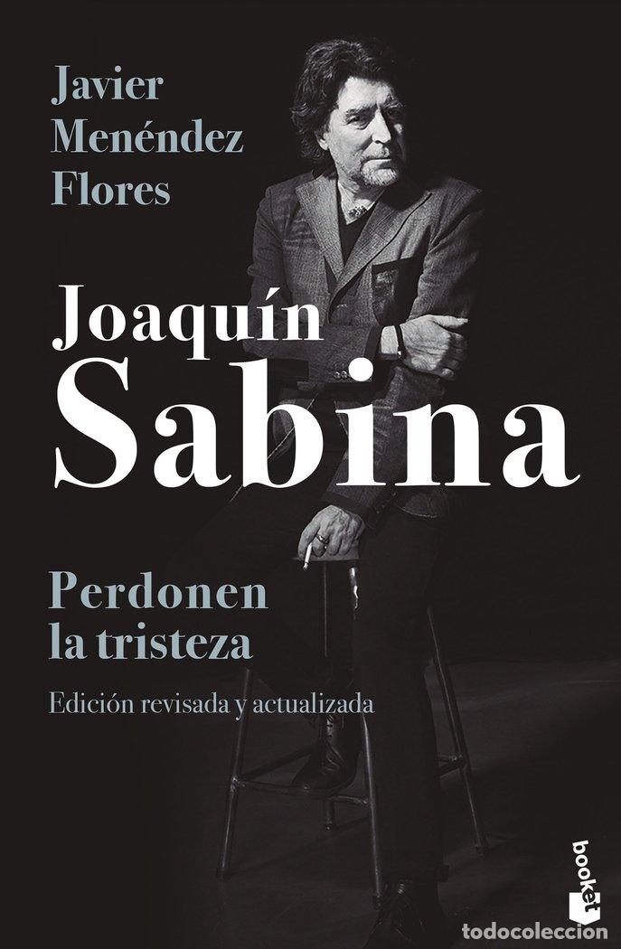 Libros: JOAQUIN SABINA PERDONEN LA TRISTEZA - MENENDEZ FLORES, JAVIER