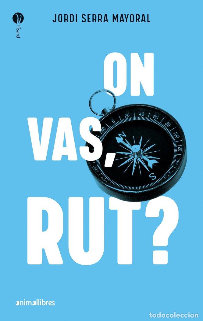 Libri: ON VAS RUT - JORDI SERRA MAYORAL