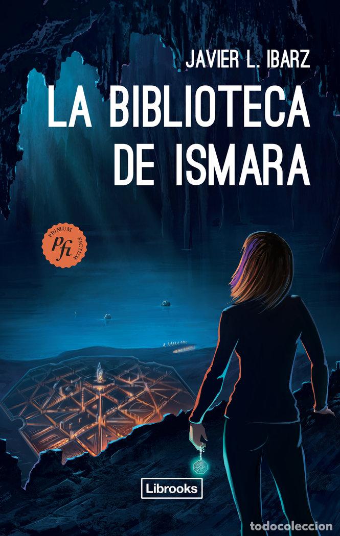 Libros: BIBLIOTECA DE ISMARA,LA - L IBARZ, JAVIER