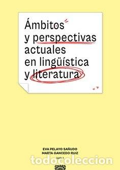 Libri: AMBITOS Y PERSPECTIVAS ACTUALES EN LINGUISTICA Y LITERATURA - PELAYO SA&Ntilde;UDO, EVA