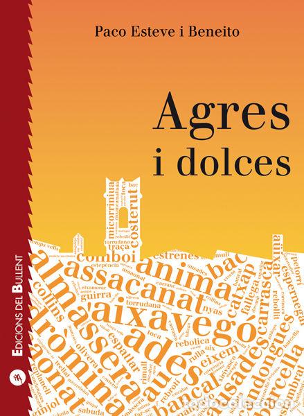 Livres: AGRES I DOLCES - ESTEVE I BENEITO, PACO