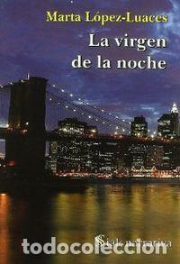 Livres: VIRGEN DE LA NOCHE - LOPEZ-LUACES, MARTA