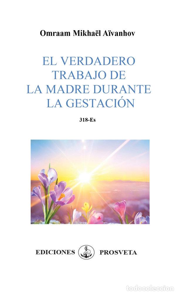 Livres: EL VERDADERO TRABAJO DE LA MADRE DURANTE LA GESTACION - A&Iuml;VANHOV, OMRAAM MIKHA&Euml;L