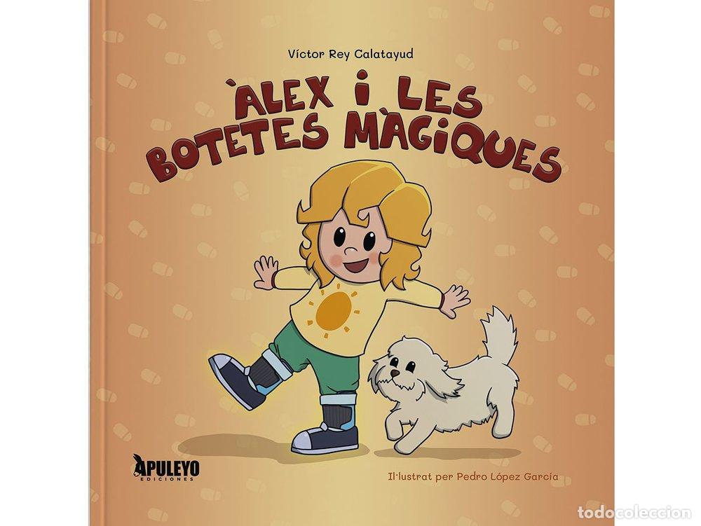 Livres: ALEX Y LES BOTETES MAGIQUES - REY CALATAYUD, VICTOR