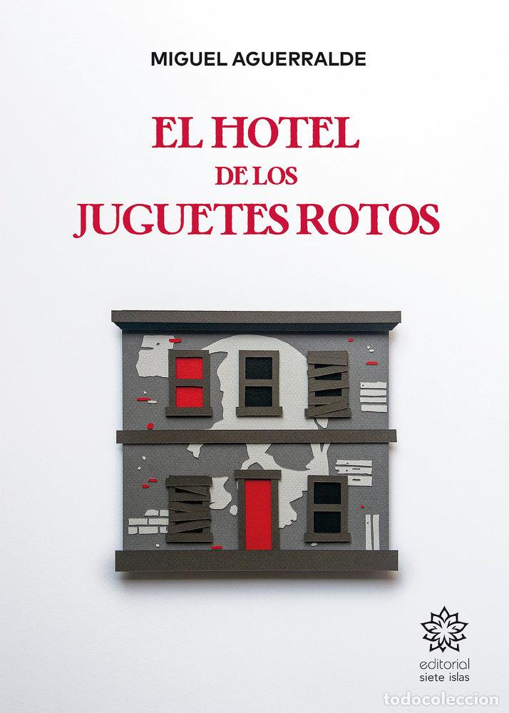books: EL HOTEL DE LOS JUGUETES ROTOS - AGUERRALDE, MIGUEL