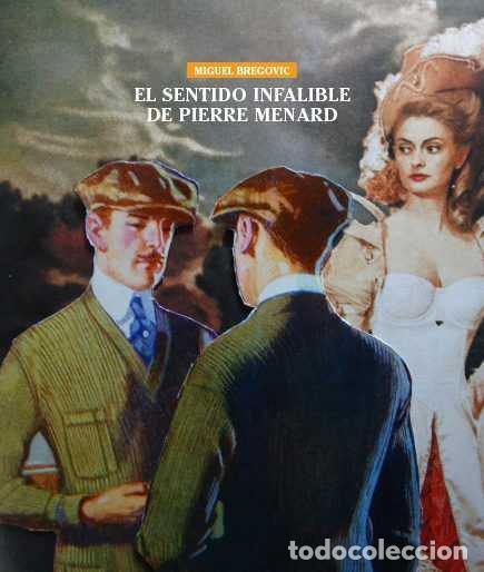 Libros: EL SENTIDO INFALIBLE DE PIERRE MENARD - BREGOVIC, MIGUEL