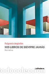 Libros: MIS LIBROS DE SIEMPRE JAMAS - ARGUELLES, FULGENCIO