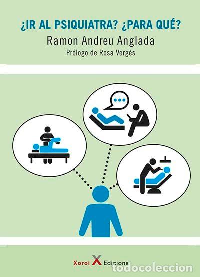 books: IR AL PSIQUIATRA PARA QUE - ANDREU ANGLADA, RAMON