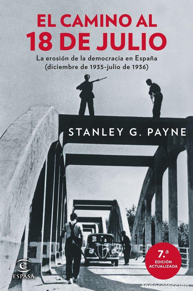 Libri: EL CAMINO AL 18 DE JULIO - PAYNE, STANLEY G.