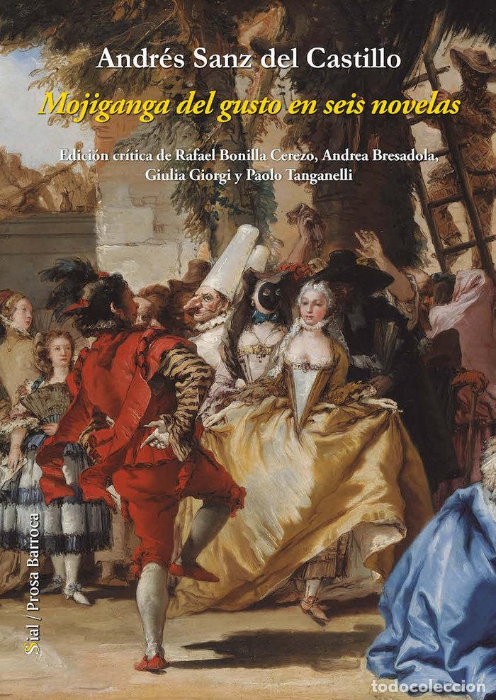 Libros: MOJIGANGA DEL GUSTO EN SEIS NOVELAS - SANZ DEL CASTILLO, ANDRES