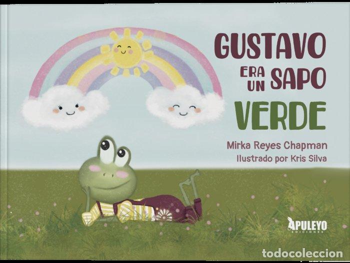 Libros: GUSTAVO ERA UN SAPO VERDE - REYES CHAPMAN, MIRKA