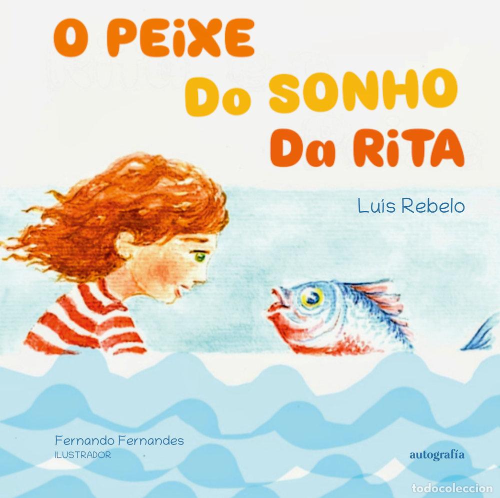 Libros: O PEIXE DO SONHO DA RITA - REBELO, LUIS