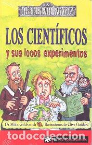 books: CIENTIFICOS Y SUS LOCOS EXPERIMENTOS, LOS - GOLDSMITH, MIKE