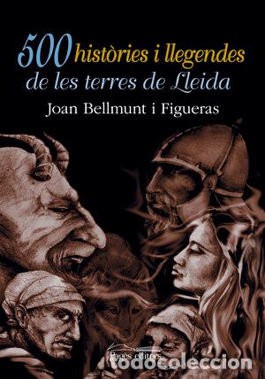 books: 500 HISTORIES I LLEGENDES DE LLEIDA - BELLMUNT FIGUERAS, JOAN