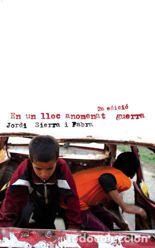 Livros: EN UN LLOC ANOMENAT GUERRA - SIERRA I FABRA, JORDI
