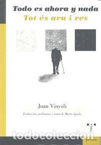 Livros: TODO ES AHORA Y NADA - VINYOLI I PLADEVALL, JOAN