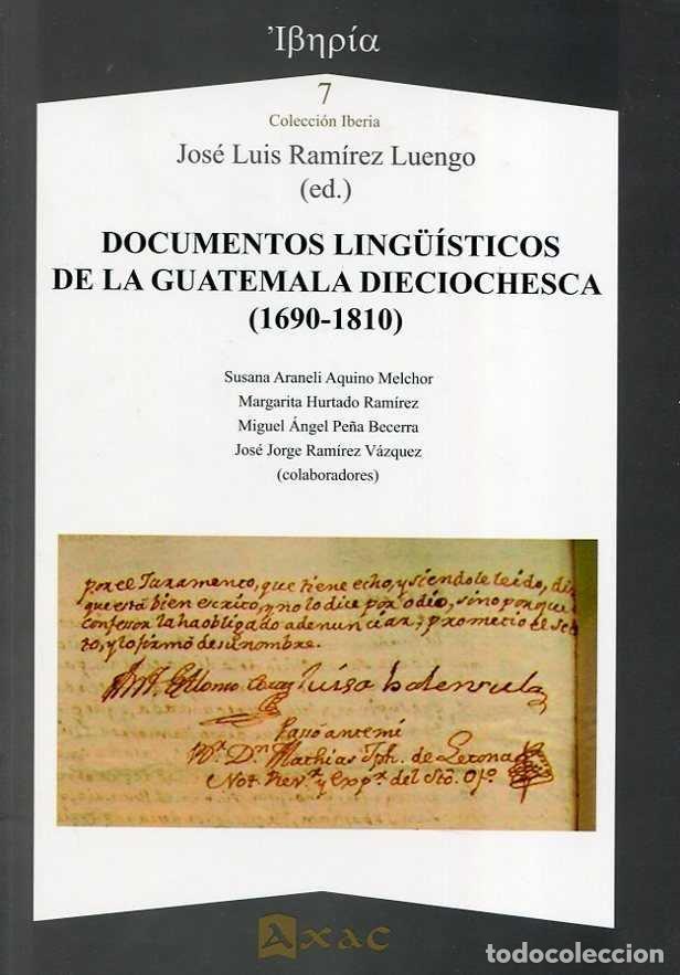 Libros: DOCUMENTOS LINGUISTICOS DE LA GUATEMALA DIECIOCHESCA - RAMIREZ LUENGO, JOSE LUIS