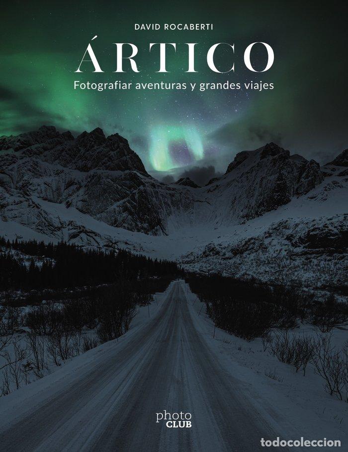 Libri: ARTICO FOTOGRAFIAR AVENTURAS Y GRANDES VI - ROCABERTI, DAVID