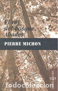 B&uuml;cher: REY DEL BOSQUE,EL/ABADES - MICHON, PIERRE
