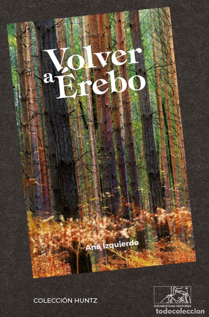 Libri: VOLVER A &Eacute;REBO - IZQUIERDO GARCIA, ANA