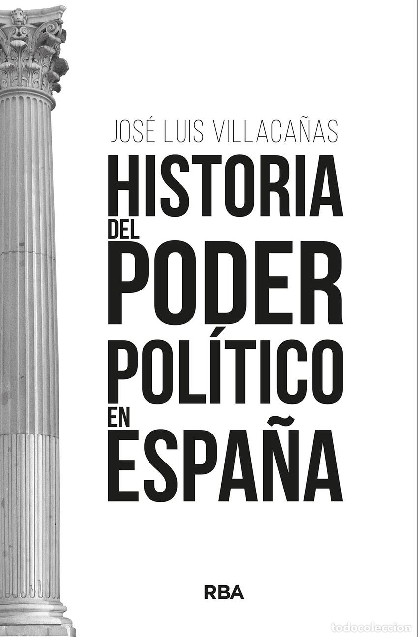 B&uuml;cher: HISTORIA DEL PODER POL&Iacute;TICO EN ESPA&Ntilde;A - Villaca&ntilde;as Berlanga, Jos&eacute; Luis