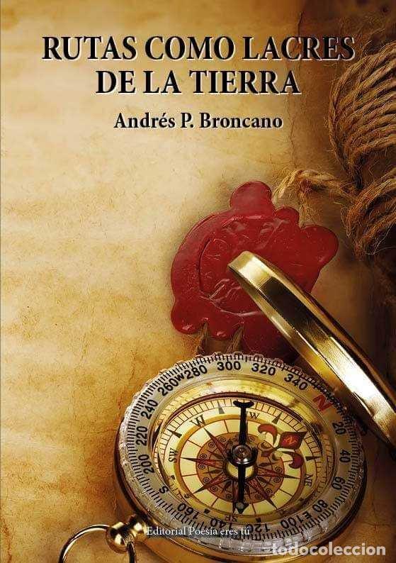 Libros: RUTAS COMO LACRES DE LA TIERRA - BRONCADO, ANDRES P.