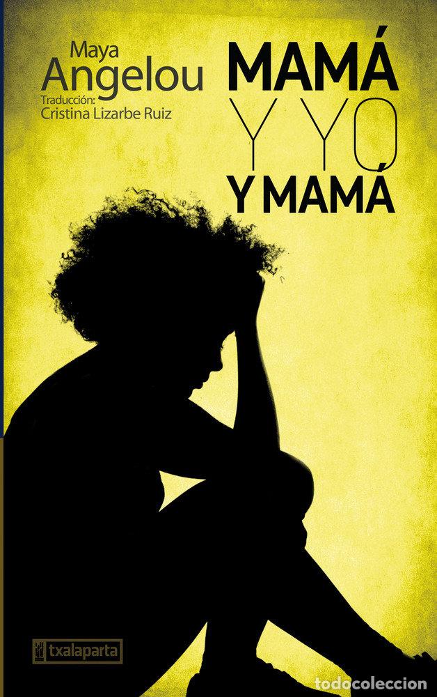 Libros: MAMA Y YO Y MAMA - ANGELOU, MAYA