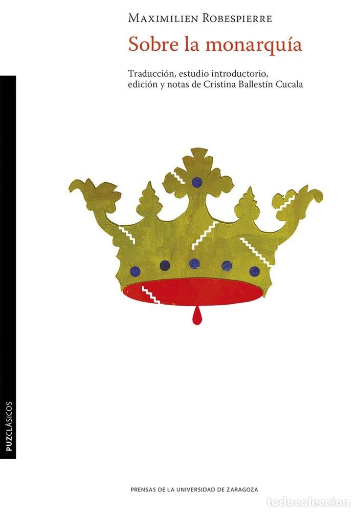 Libros: SOBRE LA MONARQUIA - ROBESPIERRE, MAXIMILIEN