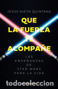 Libros: Que la fuerza te acompane - Nieto Quintana, Jesus