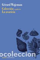 Libros: COLECCION SEGUIDO DE LA AVARICIA - WAJCMAN, GERARD