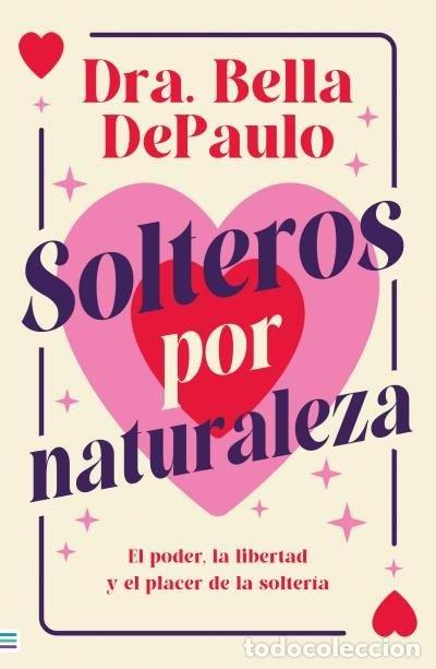 Libros: SOLTEROS POR NATURALEZA - DEPAULO, BELLA