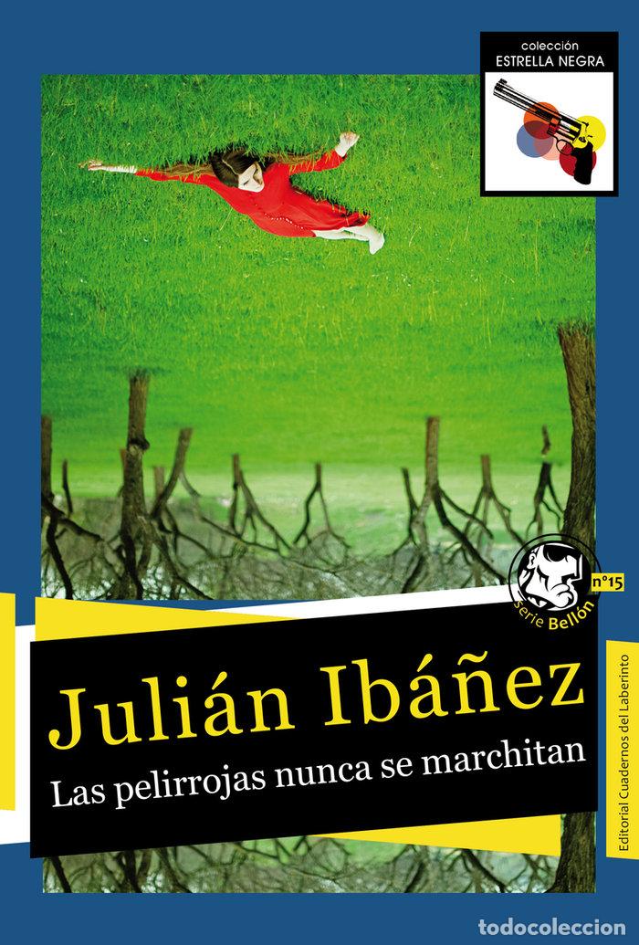 Libri: PELIRROJAS NUNCA SE MARCHITAN,LAS - IBA&Ntilde;EZ, JULIAN