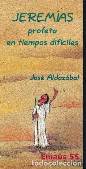 B&uuml;cher: JEREMIAS, PROFETA EN TIEMPOS DIFICILES - ALDAZABAL LARRA&Ntilde;AGA, JOSE