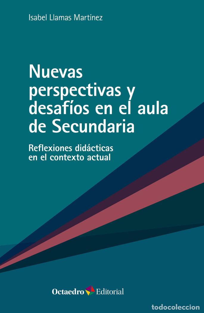 B&uuml;cher: NUEVAS PERSPECTIVAS Y DESAFIOS EN EL AULA DE SECUNDARIA - LLAMAS MARTINEZ, ISABEL