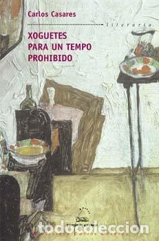 B&uuml;cher: XOGUETES PARA UN TEMPO PROHIBIDO - CASARES, CARLOS