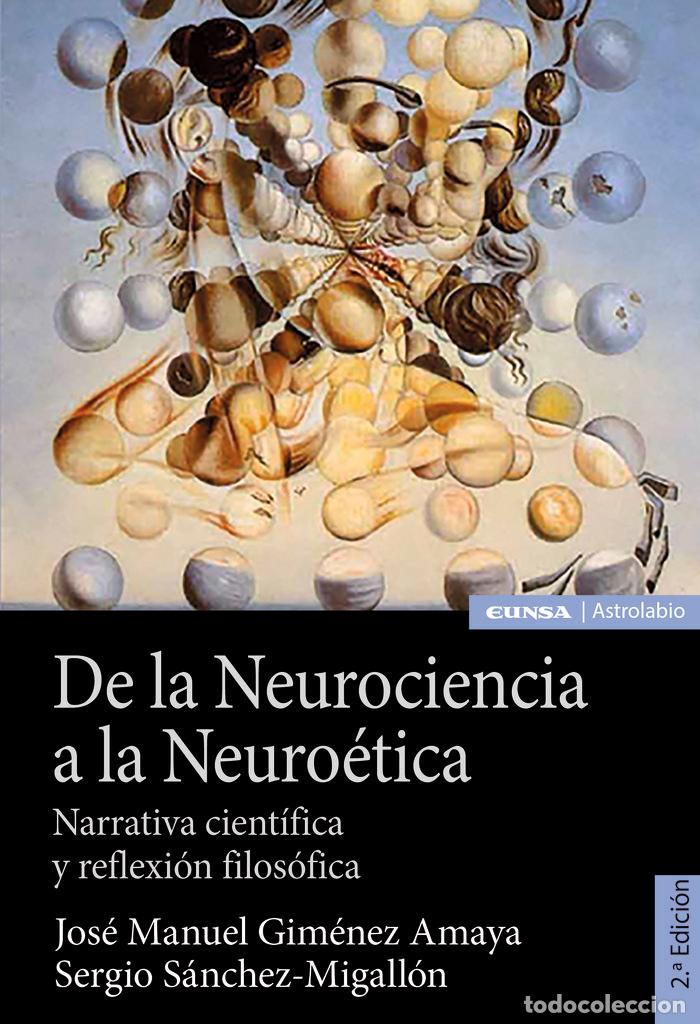 Libros: DE LA NEUROCIENCIA A LA NEUROETICA - GIMENEZ AMAYA, JOSE MANUEL
