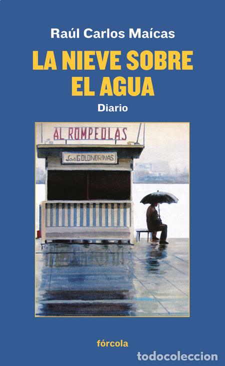 Libros: NIEVE SOBRE EL AGUA,LA - MAICAS PALLARES, RAUL CARLOS