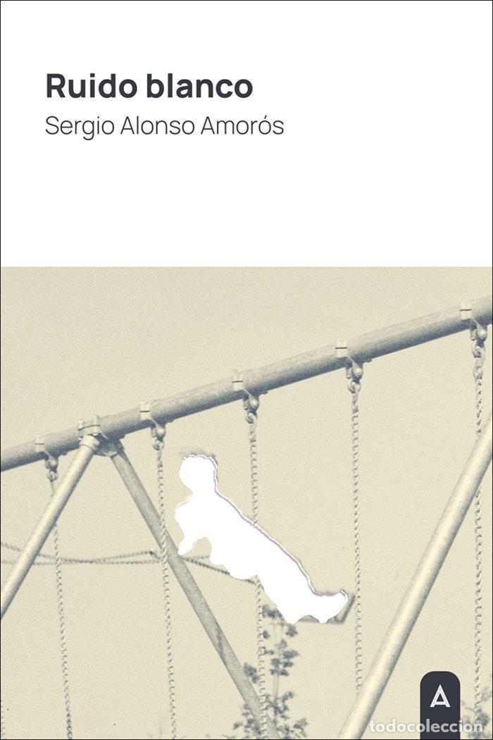 Libros: RUIDO BLANCO - ALONSO AMOROS, SERGIO