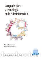 Libri: LENGUAJE CLARO Y TECNOLOGIA EN LA ADMINISTRACION - DE CUNHA, IRIA