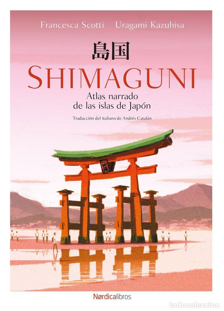 Libri: SHIMAGUNI ATLAS NARRADO DE LAS ISLAS DE JAPON - SCOTTI, FRANCESCA