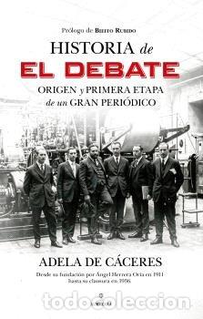 Livros: HISTORIA DE EL DEBATE - CACERES, ADELA DE