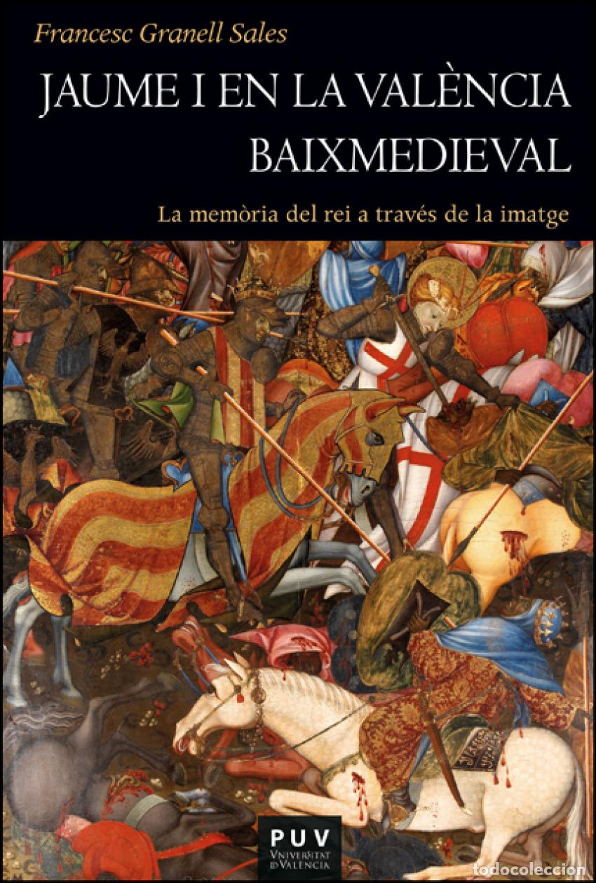 Livros: JAUME I EN LA VAL&Egrave;NCIA BAIXMEDIEVAL - Granell Sales, Francesc