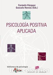 Libros: PSICOLOGIA POSITIVA APLICADA - VAZQUEZ VALVERDE, CARMELO