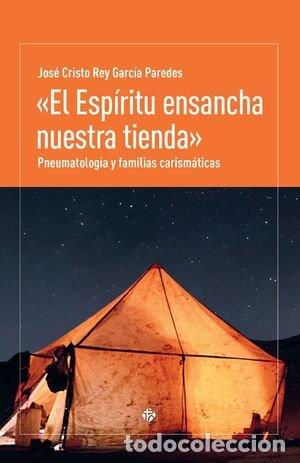 Libros: ESPIRITU ENSANCHA NUESTRA TIENDA,EL - GARCIA PAREDES, JOSE CRISTO REY