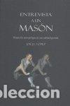 Livres: ENTREVISTA A UN MASON - LEON GOMEZ, JOSE JAVIER