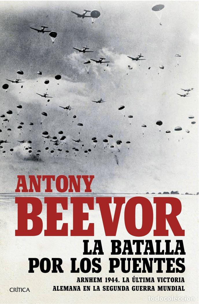 Libros: BATALLA POR LOS PUENTES,LA - ANTONY BEEVOR